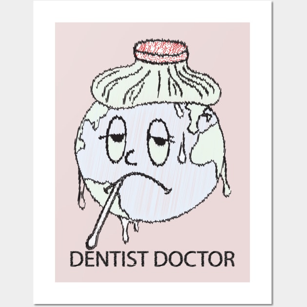 dentist doctor save the world Wall Art by dentist_family